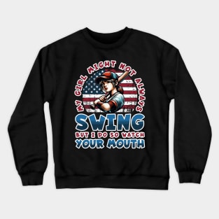 My Girl Might Not Always Swing Crewneck Sweatshirt